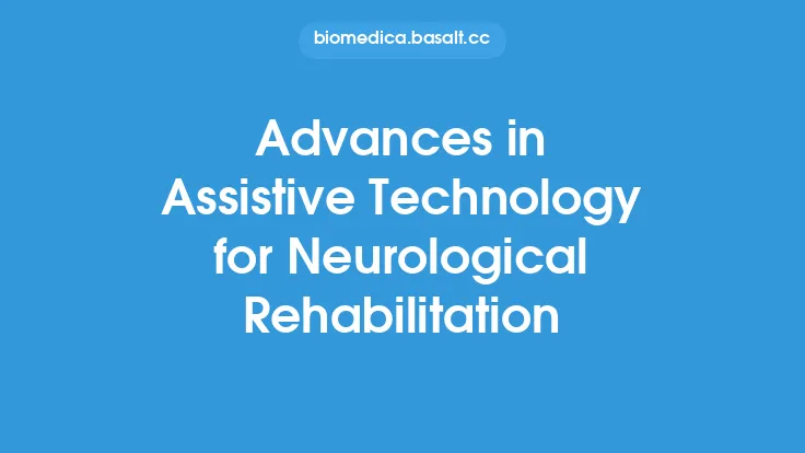 Advances in Assistive Technology for Neurological Rehabilitation Thumbnail