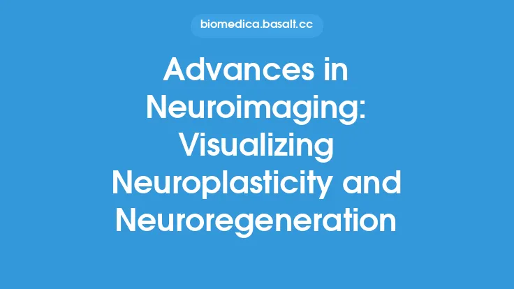 Advances in Neuroimaging: Visualizing Neuroplasticity and Neuroregeneration Thumbnail