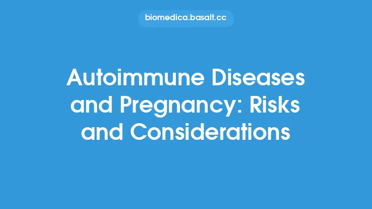 Autoimmune Diseases and Pregnancy: Risks and Considerations Thumbnail