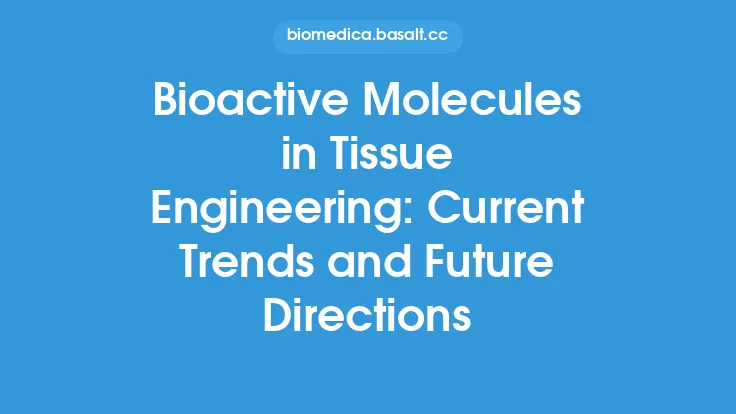 Bioactive Molecules in Tissue Engineering: Current Trends and Future Directions Thumbnail