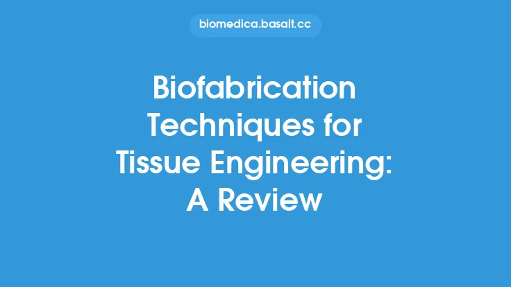 Biofabrication Techniques for Tissue Engineering: A Review Thumbnail