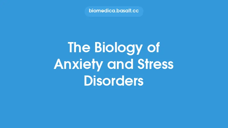 The Biology of Anxiety and Stress Disorders Thumbnail