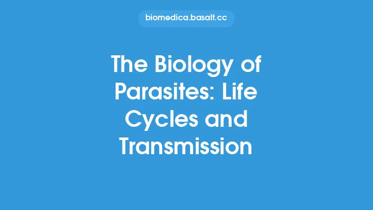 The Biology of Parasites: Life Cycles and Transmission Thumbnail