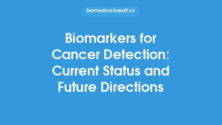 Biomarkers for Cancer Detection: Current Status and Future Directions Thumbnail