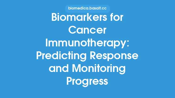 Biomarkers for Cancer Immunotherapy: Predicting Response and Monitoring Progress Thumbnail