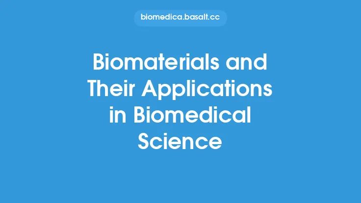 Biomaterials and Their Applications in Biomedical Science Thumbnail