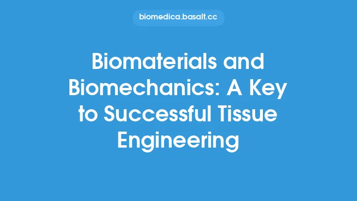 Biomaterials and Biomechanics: A Key to Successful Tissue Engineering Thumbnail