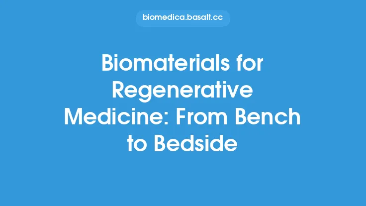 Biomaterials for Regenerative Medicine: From Bench to Bedside Thumbnail