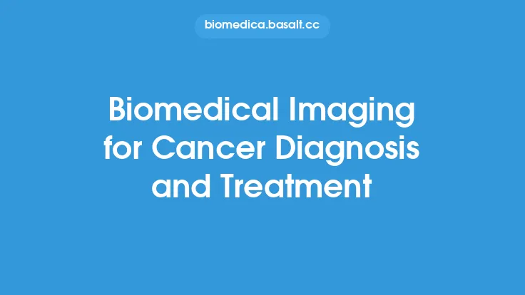 Biomedical Imaging for Cancer Diagnosis and Treatment Thumbnail