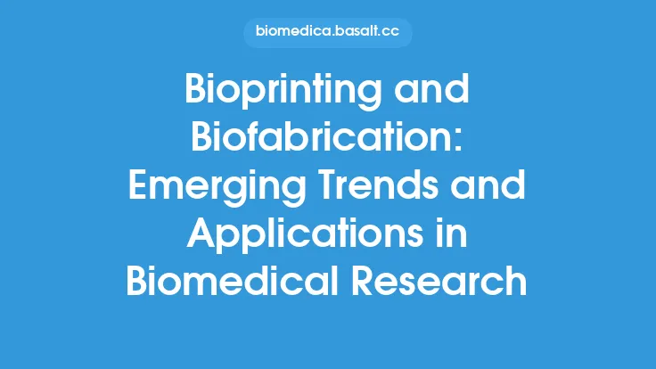 Bioprinting and Biofabrication: Emerging Trends and Applications in Biomedical Research Thumbnail