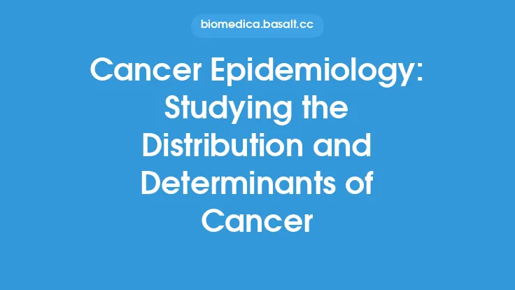 Cancer Epidemiology: Studying the Distribution and Determinants of Cancer Thumbnail