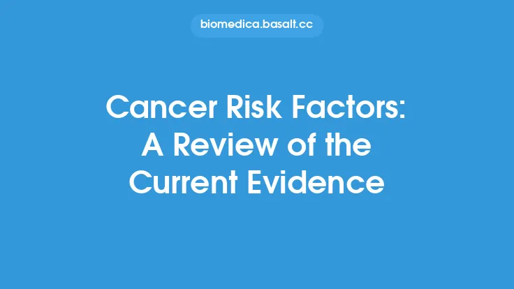 Cancer Risk Factors: A Review of the Current Evidence Thumbnail