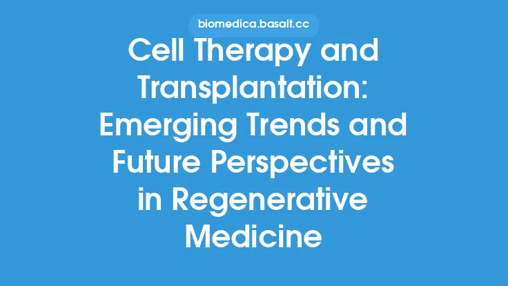 Cell Therapy and Transplantation: Emerging Trends and Future Perspectives in Regenerative Medicine Thumbnail