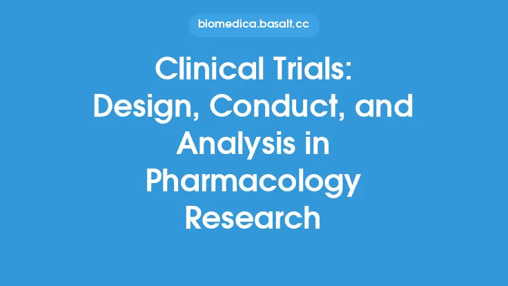 Clinical Trials: Design, Conduct, and Analysis in Pharmacology Research Thumbnail