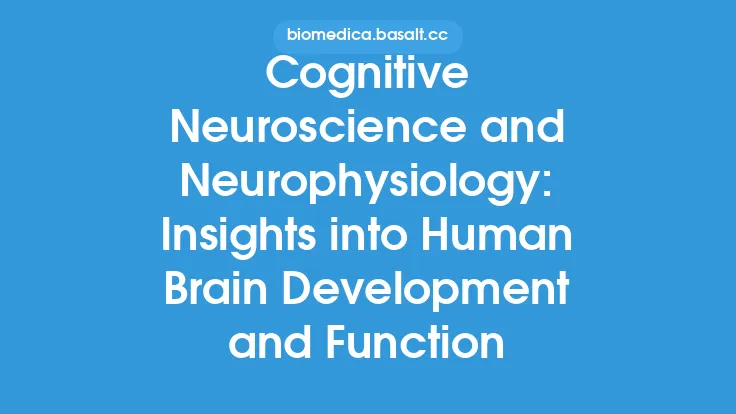 Cognitive Neuroscience and Neurophysiology: Insights into Human Brain Development and Function Thumbnail