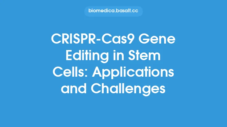 CRISPR-Cas9 Gene Editing in Stem Cells: Applications and Challenges Thumbnail