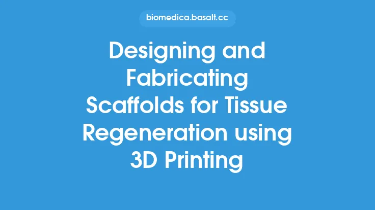Designing and Fabricating Scaffolds for Tissue Regeneration using 3D Printing Thumbnail