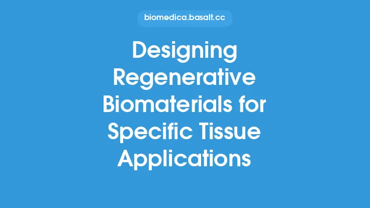 Designing Regenerative Biomaterials for Specific Tissue Applications Thumbnail
