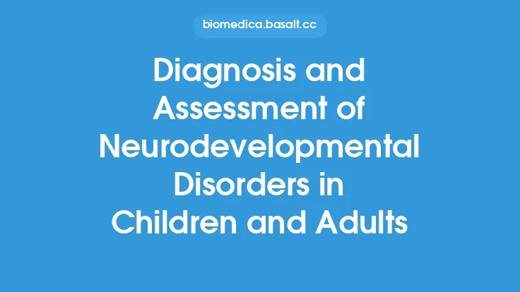 Diagnosis and Assessment of Neurodevelopmental Disorders in Children and Adults Thumbnail
