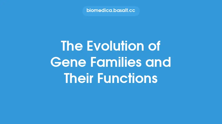 The Evolution of Gene Families and Their Functions Thumbnail