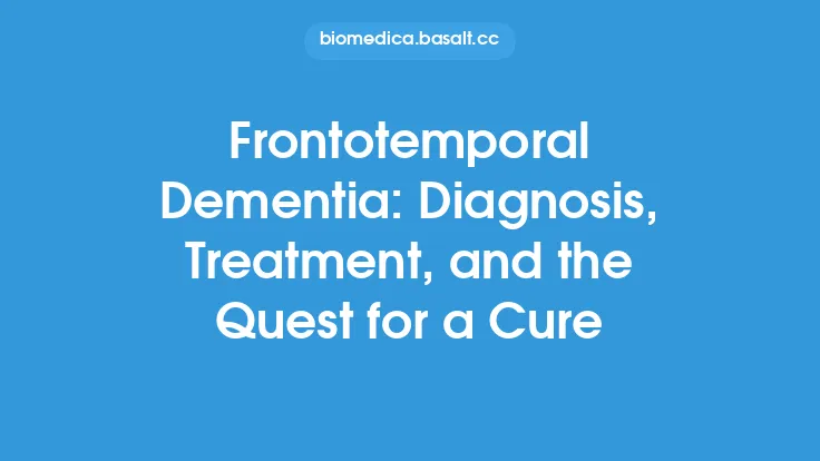 Frontotemporal Dementia: Diagnosis, Treatment, and the Quest for a Cure Thumbnail