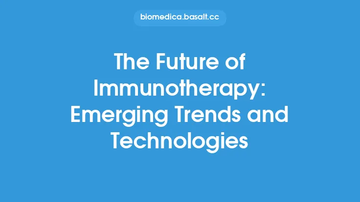 The Future of Immunotherapy: Emerging Trends and Technologies Thumbnail