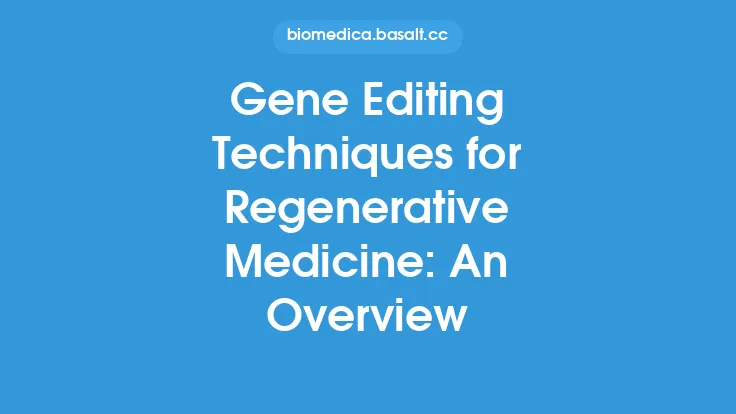 Gene Editing Techniques for Regenerative Medicine: An Overview Thumbnail