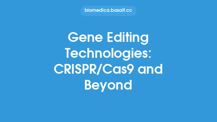 Gene Editing Technologies: CRISPR/Cas9 and Beyond Thumbnail