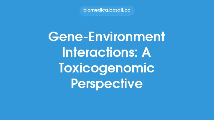 Gene-Environment Interactions: A Toxicogenomic Perspective Thumbnail