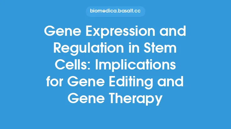 Gene Expression and Regulation in Stem Cells: Implications for Gene Editing and Gene Therapy Thumbnail