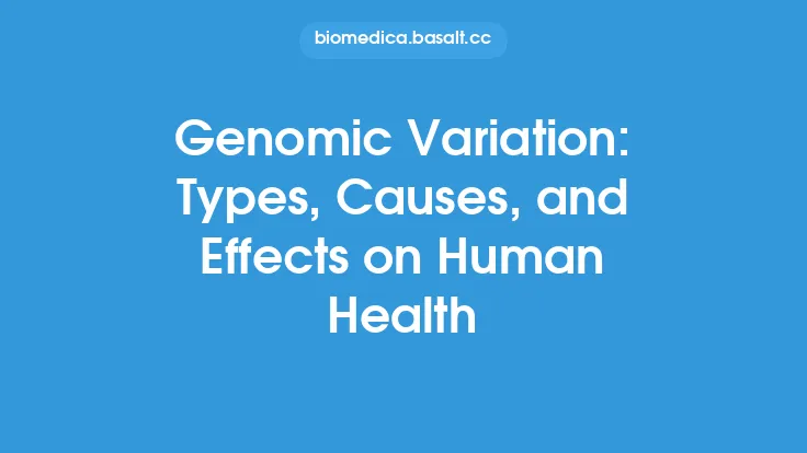 Genomic Variation: Types, Causes, and Effects on Human Health Thumbnail