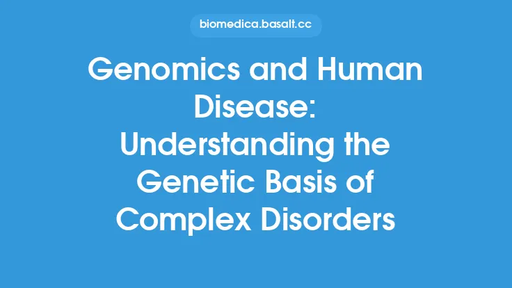 Genomics and Human Disease: Understanding the Genetic Basis of Complex Disorders Thumbnail