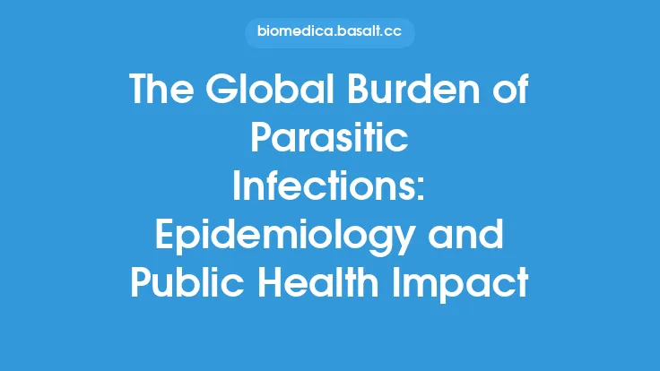 The Global Burden of Parasitic Infections: Epidemiology and Public Health Impact Thumbnail