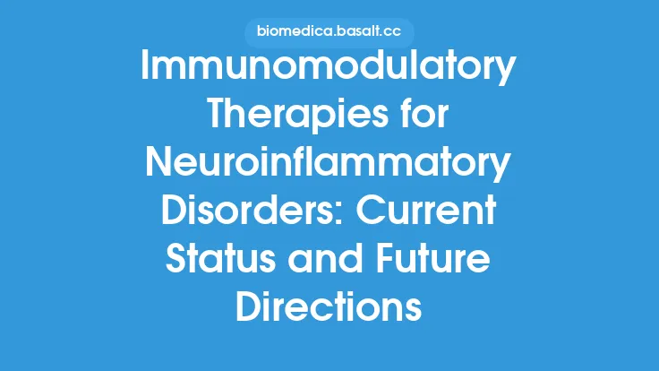 Immunomodulatory Therapies for Neuroinflammatory Disorders: Current Status and Future Directions Thumbnail