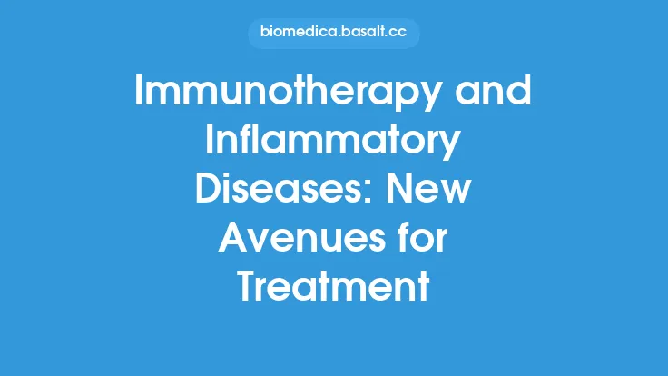 Immunotherapy and Inflammatory Diseases: New Avenues for Treatment Thumbnail