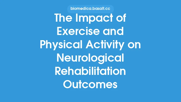 The Impact of Exercise and Physical Activity on Neurological Rehabilitation Outcomes Thumbnail