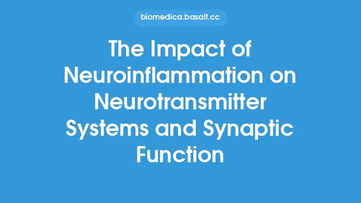 The Impact of Neuroinflammation on Neurotransmitter Systems and Synaptic Function Thumbnail