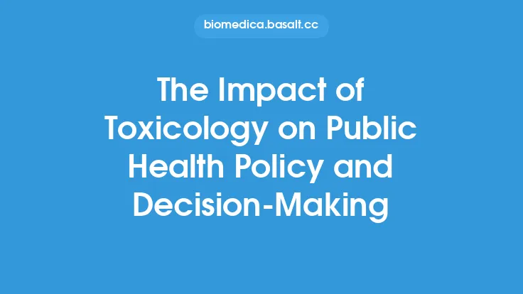 The Impact of Toxicology on Public Health Policy and Decision-Making Thumbnail