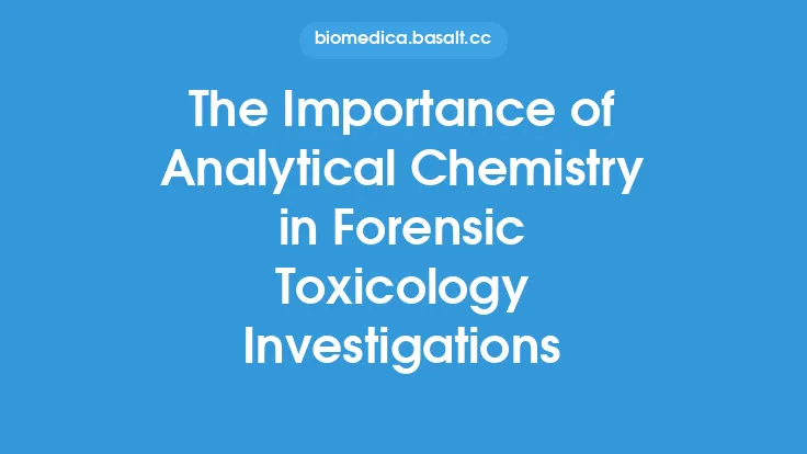 The Importance of Analytical Chemistry in Forensic Toxicology Investigations Thumbnail