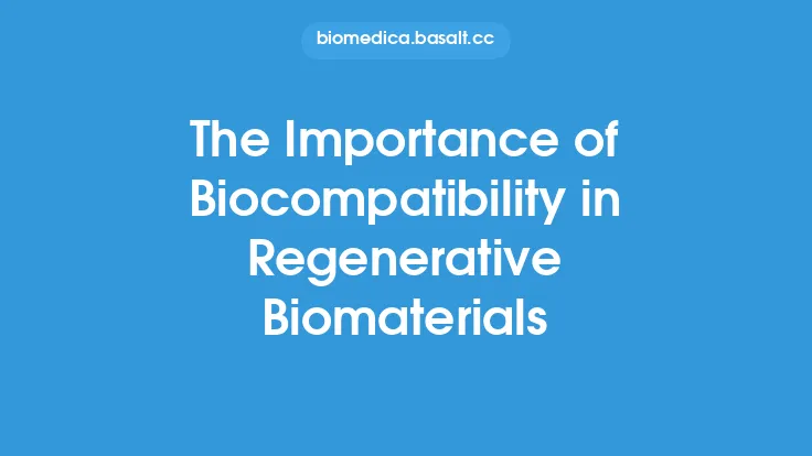 The Importance of Biocompatibility in Regenerative Biomaterials Thumbnail