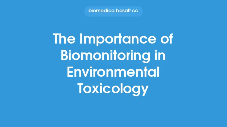 The Importance of Biomonitoring in Environmental Toxicology Thumbnail