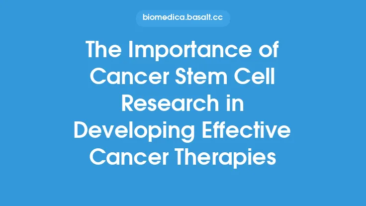 The Importance of Cancer Stem Cell Research in Developing Effective Cancer Therapies Thumbnail