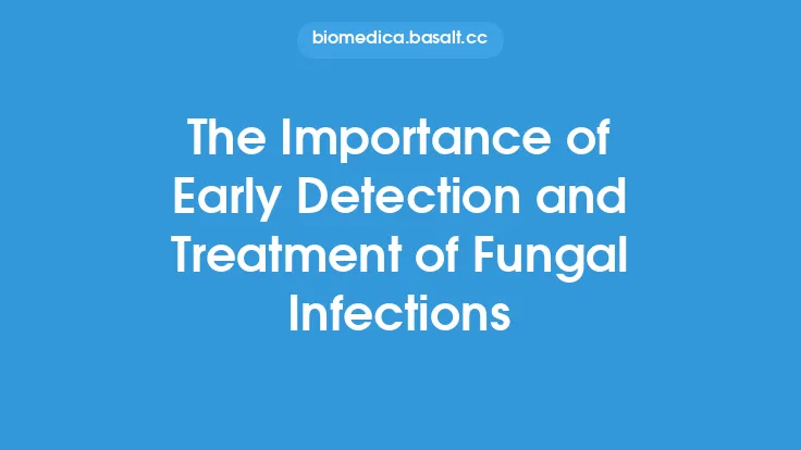The Importance of Early Detection and Treatment of Fungal Infections Thumbnail