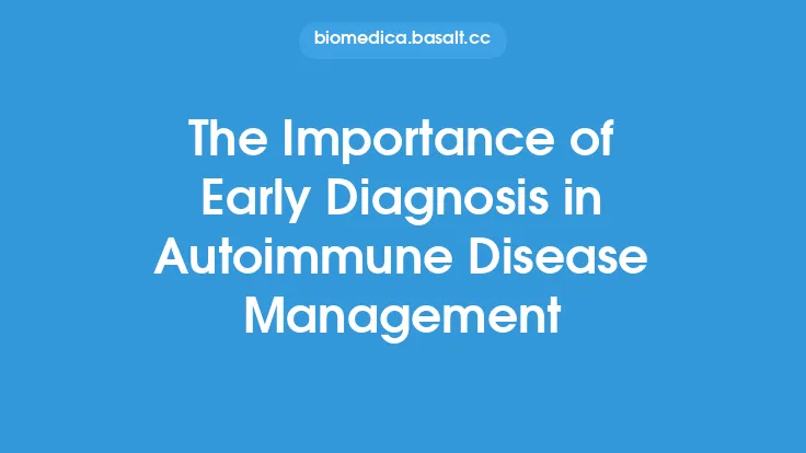 The Importance of Early Diagnosis in Autoimmune Disease Management Thumbnail