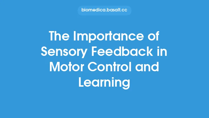 The Importance of Sensory Feedback in Motor Control and Learning Thumbnail