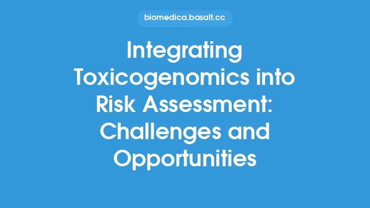 Integrating Toxicogenomics into Risk Assessment: Challenges and Opportunities Thumbnail