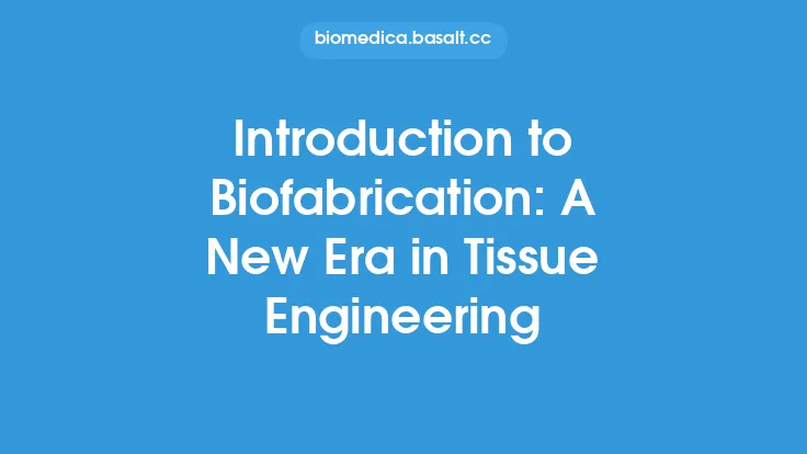 Introduction to Biofabrication: A New Era in Tissue Engineering Thumbnail