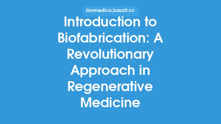 Introduction to Biofabrication: A Revolutionary Approach in Regenerative Medicine Thumbnail