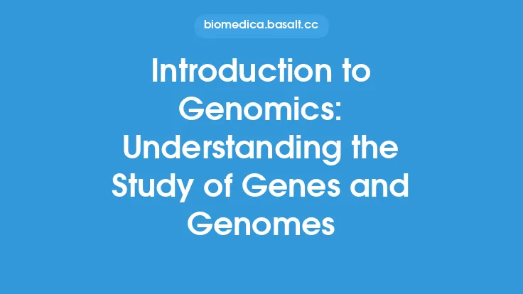 Introduction to Genomics: Understanding the Study of Genes and Genomes Thumbnail