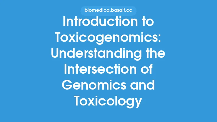 Introduction to Toxicogenomics: Understanding the Intersection of Genomics and Toxicology Thumbnail